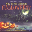 Image for Why Do We Celebrate Halloween? Holidays Kids Book | Children&#39;s Holiday Books