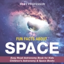 Image for Fun Facts about Space - Easy Read Astronomy Book for Kids | Children&#39;s Astronomy &amp; Space Books
