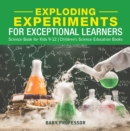 Image for Exploding Experiments For Exceptional Learners - Science Book For Kids 9-12