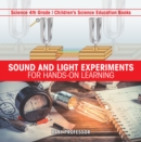 Image for Sound and Light Experiments for Hands-on Learning - Science 4th Grade | Children&#39;s Science Education Books