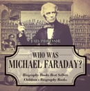 Image for Who Was Michael Faraday? Biography Books Best Sellers - Children&#39;s Biograph