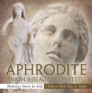 Image for Aphrodite Won a Beauty Contest! - Mythology Stories for Kids | Children&#39;s Folk Tales &amp; Myths