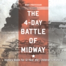 Image for 4-Day Battle of Midway - History Book for 12 Year Old | Children&#39;s History