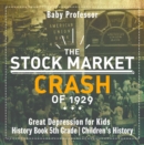 Image for Stock Market Crash of 1929 - Great Depression for Kids - History Book 5th Grade | Children&#39;s History
