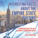 Image for Interesting Facts about the Empire State Building - Engineering Book for Boys | Children&#39;s Engineering Books