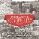Image for Where are the Hoovervilles? US History 5th Grade | Children&#39;s American History