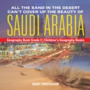 Image for All the Sand in the Desert Can&#39;t Cover Up the Beauty of Saudi Arabia - Geography Book Grade 3 | Children&#39;s Geography Books