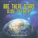 Image for Are There Stars Close To Earth? Astronomy for 9 Year Olds | Children&#39;s Astronomy Books