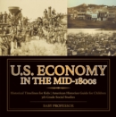 Image for U.S. Economy in the Mid-1800s - Historical Timelines for Kids | American Historian Guide for Children | 5th Grade Social Studies