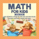 Image for Math for Kids Second Edition | Basic Arithmetic, Division and Times Table Quiz Book for Kids | Children&#39;s Questions &amp; Answer Game Books