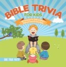 Image for Bible Trivia for Kids | Old Testament for Children Edition 1 | Children &amp; Teens Christian Books