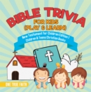 Image for Bible Trivia for Kids (Play &amp; Learn) | New Testament for Children Edition 1 | Children &amp; Teens Christian Books