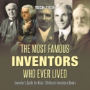 Image for Most Famous Inventors Who Ever Lived - Inventor&#39;s Guide For Kids - Children