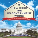 Image for How Does the Us Government Work? | Government for Kids | Children&#39;s Government Books
