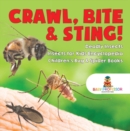 Image for Crawl, Bite &amp; Sting! Deadly Insects - Insects For Kids Encyclopedia - Child