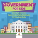 Image for Government for Kids - Citizenship to Governance | State And Federal Public Administration | 3rd Grade Social Studies