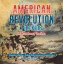 Image for American Revolution for Kids | US Revolutionary Timelines - Colonization to Abolition | 4th Grade Children&#39;s American Revolution History