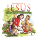 Image for Storybook of Jesus - Short Stories from the Bible | Children &amp; Teens Christian Books