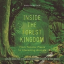 Image for Inside the Forest Kingdom - From Peculiar Plants to Interesting Animals - Nature Book for 8 Year Old | Children&#39;s Forest &amp; Tree Books