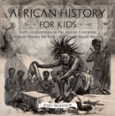 Image for African History for Kids - Early Civilizations on the African Continent | Ancient History for Kids | 6th Grade Social Studies
