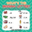 Image for What&#39;s The Missing Letter? Basic Vocabulary for Kids Picture Book Children&#39;s Reading and Writing Books