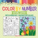 Image for Color by Number : Nature Edition - Math Workbooks | Children&#39;s Math Books