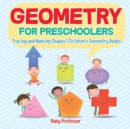 Image for Geometry for Preschoolers : Tracing and Naming Shapes Children&#39;s Geometry Books