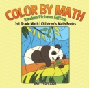 Image for Color by Math : Random Pictures Edition - 1st Grade Math Children&#39;s Math Books