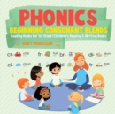 Image for Phonics Beginning Consonant Blends : Reading Books for 1st Grade Children&#39;s Reading &amp; Writing Books