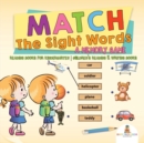 Image for Match The Sight Words : A Memory Game: Reading Books for Kindergarten Children&#39;s Reading &amp; Writing Books