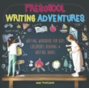 Image for Preschool Writing Adventures - Writing Workbook for Kids Children&#39;s Reading &amp; Writing Books