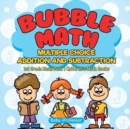 Image for Bubble Math Multiple Choice Addition and Subtraction - 1st Grade Math Book Children&#39;s Math Books