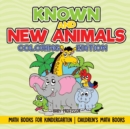 Image for Known and New Animals - Coloring Edition - Math Books for Kindergarten Children&#39;s Math Books