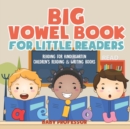 Image for Big Vowel Book for Little Readers - Reading for Kindergarten Children&#39;s Reading &amp; Writing Books