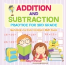 Image for Addition and Subtraction Practice for 3rd Grade - Math Books for Kids Children&#39;s Math Books