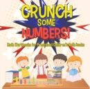 Image for Crunch Some Numbers! Math Workbooks for Preschool Children&#39;s Math Books