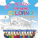 Image for Get Ready for More Coloring! Color by Reading - 1st Grade Reading Book Children&#39;s Reading &amp; Writing Books