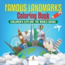 Image for Famous Landmarks Coloring Book Children&#39;s Explore the World Books