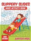 Image for Slippery Slides : Maze Activity Book 3rd Grade
