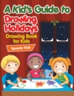 Image for A Kid&#39;s Guide to Drawing Holidays