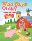 Image for Who Says Oink? The Pig and Other Farm Animals : Drawing Book of Animals