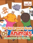 Image for The Big Drawing Book of Animals : Drawing Book for Children
