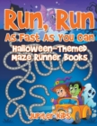 Image for Run, Run As Fast As You Can : Halloween-Themed Maze Runner Books