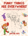 Image for Funny Things Are Everywhere! A Circus Connect the Dots Book