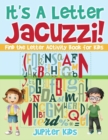 Image for It&#39;s A Letter Jacuzzi! Find the Letter Activity Book for Kids