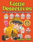 Image for Little Detectives : Odd One Out Mystery Solving Exercises