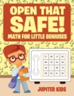 Image for Open that Safe! Math for Little Geniuses