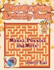 Image for Thanksgiving Activity Book : Mazes, Puzzles and More!