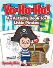 Image for Yo-Ho-Ho! An Activity Book for Little Pirates