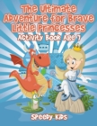 Image for The Ultimate Adventure for Brave Little Princesses